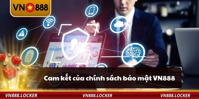 Cam kết của chính sách bảo mật VN888