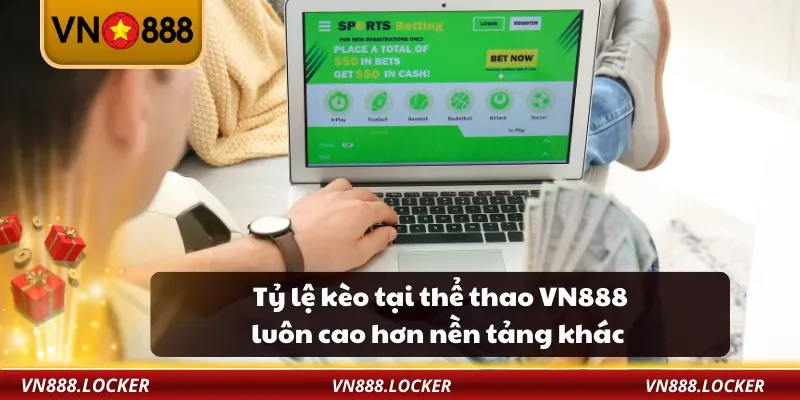 Thể Thao 2 Tỷ lệ kèo tại thể thao VN888 luôn cao hơn nền tảng khác